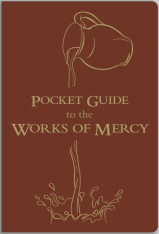 Pocket Guide to the Works of Mercy